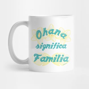 Ohana significa Familia Mug